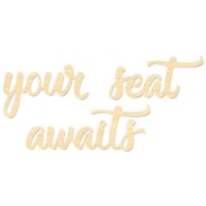 “Your Seat Awaits” Sign